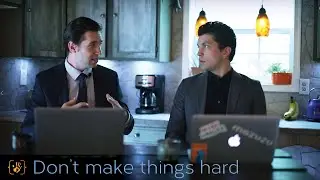 Don't make things HARDER - The one minute overview