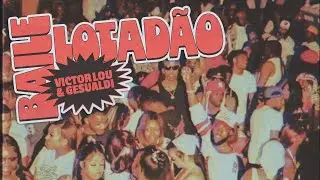 Victor Lou, Gesualdi - Baile Lotadão (Official Visualizer)