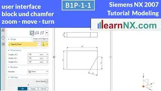 Siemens NX Tutorial | User interface, Block and chamfer, zoom - move - turn