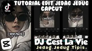 Tutorial Edit Jedag Jedug CapCut | Dj Cest La Vie | JJ Tipis | Tutorial Edit Video Tiktok