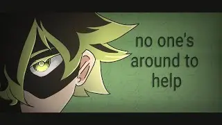 No one's around to help // Animation // OC