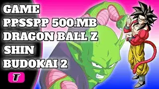 GAME DRAGON BALL Z SHIN BUDOKAI 2 PSP ANDROID 500.MB