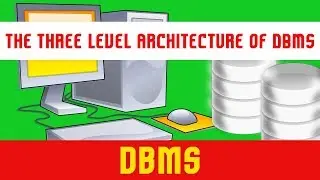 Database Management Level Architecture | Three Level Architecture of DBMS