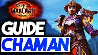 WoW The War Within : CHAMAN GUIDE ULTIME ☄️ ELEMENTAIRE - AMELIO - HEAL ⚡️ ROTATION  - TALENTS