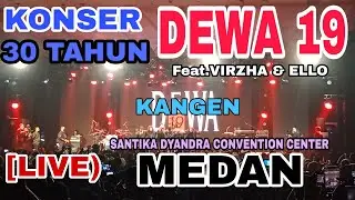 Dewa 19 - Kangen -Medan Konser Anniversary 30 Tahun