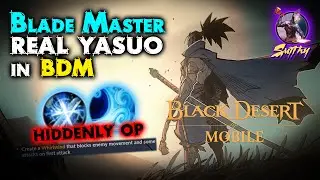 ⚔️[Blade Master] THE REAL YASUO - Finally GOOD - Black Desert Mobile Global Gameplay