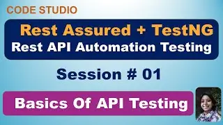 Rest Assured API Testing Session # 01 - Basics Of API Testing