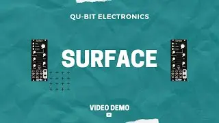 Qu-Bit Surface Multi-Timbral Physical Modeling Eurorack Module Demo