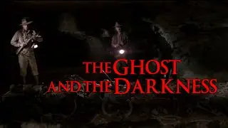 The Ghost and the Darkness - 