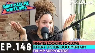 DCMWG Talks Inmates Looking for Love, Jeffrey Epstein Documentary, Trump Supporters + More