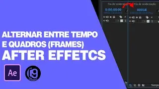 Tutorial After Effects 2023 - Como alternar entre tempo e quadros (frames)