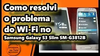Como resolvi o problema do Wi-Fi no Samsung Galaxy S3 Slim SM-G3812B #Vídeo