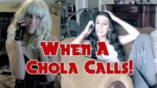 When A Chola Calls!