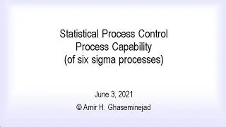Process Capability (of six sigma processes) Statistical Process Control
