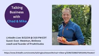 Talking Business with Chad & Mike w/ Guest Evan Mestman
