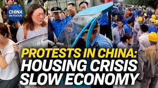 Report: Slow Economy, Housing Crisis Fuel More Protests in China | China In Focus