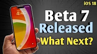 iOS 18 Beta 7 and Public Beta 5 Released | What Next
