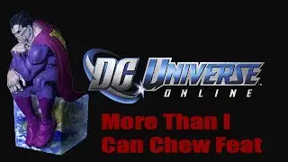 DCUO -  More than you can chew  Feat: Metallo