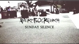 ANGRY FROG REBIRTH - SUNDAY SILENCE