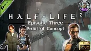 Half-Life 2 Episode Three: Proof of Concept DEMO - Full Walkthrough