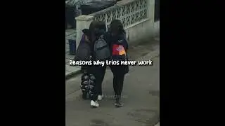 reasons why trio never work out 🤧 #friendship #trio #duo #friends