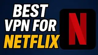 Best VPN for Netflix – Unlock Every Library in 2025