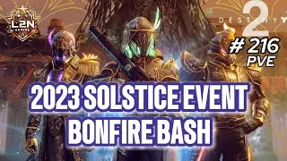 Destiny 2 # 216 : 2023 SOLSTICE EVENT BONFIRE BASH