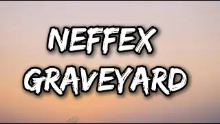 Neffex- Graveyard [lyrics]@neffexmusic