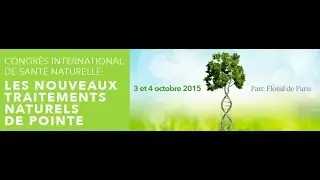 1ère édition du Congrès International de Santé Naturelle, 3 et 4 octobre 2015
