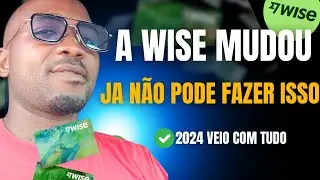 Ja Não PODE Fazer Isso na WISE - Realmente a Wise MUDOU 2024