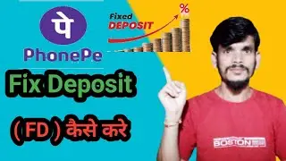 Fixdeposite/ Phone Pe /Phone Pe Fixdeposite /