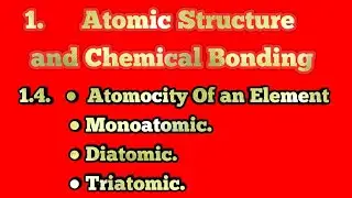 atomocity of element and monoatomic , diatomic , triatomic.