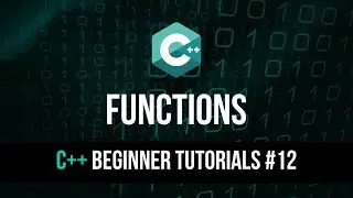 Functions - C++ Tutorial For Beginners #12