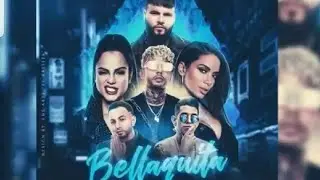 Bellaquita (Remix) - Dalex ft Lenny Tavarez, Farruko, Anitta, Natti Natasha, Justin Quiles