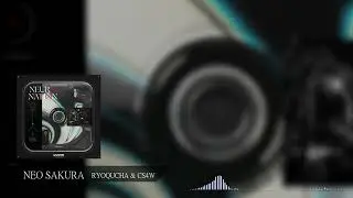 RYOQUCHA & CS4W - NEO SAKURA 【From: NEURO NATION 02】
