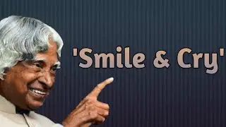 Smile and Cry || Dr. APJ Abdul Kalam Sir Quotes || Abdul Kalam Status