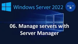 06. Manage servers with Server Manager - Windows Server 2022 MegaSeries