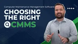Choosing the Best CMMS: Key Factors to Consider