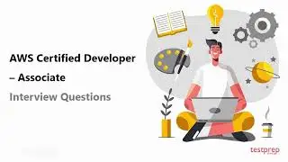 AWS Certified Developer – Associate: Interview Questions