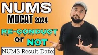 NUMS MDCAT 2024 Re-conduct or Not? | NUMS result Date || NUMS Test Easy or Tough