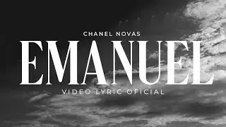 Chanel Novas - Emanuel (Video Lyric Oficial)