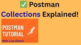 Tutorial 07- 🧰 Postman Collections Explained with Examples | API Testing Series