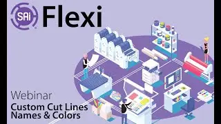 SAi Flexi Webinar - Custom Cut Line Names & Colors
