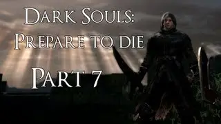 Dark Souls: Prepare to Die, Part 7