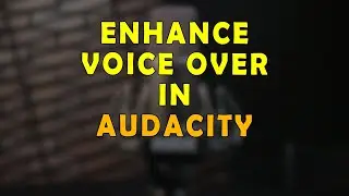 How To Make YOUR Voice Sound Even Better Using Audacity - 2020