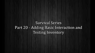 UE4 Survival Game - Basic Interaction and Testing Inventory (Part 20)