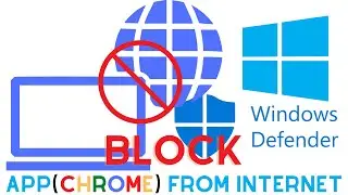 An Example of Blocking an App (Chrome browser) from the Internet using Defender Firewall