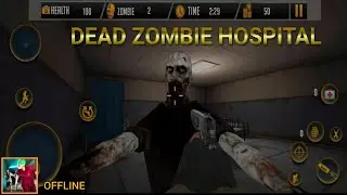 DEAD ZOMBIE HOSPITAL SURVIVAL WALKING ESCAPE GAMES GAMEPLAY (Offline)