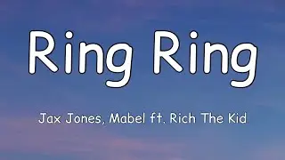 Jax Jones, Mabel - Ring Ring (Lyrics) ft. Rich The Kid