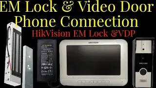 HIKVISION EM LOCK & VIDEO DOOR PHONE CONNECTION ll EM lock connections ll VDP & EM LOCK setup